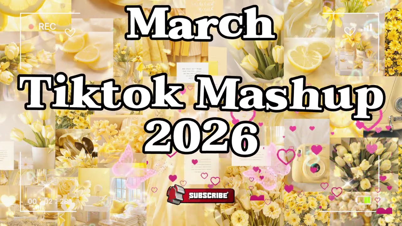 Tiktok Mashup March 💛2026💛 (Not Clean)