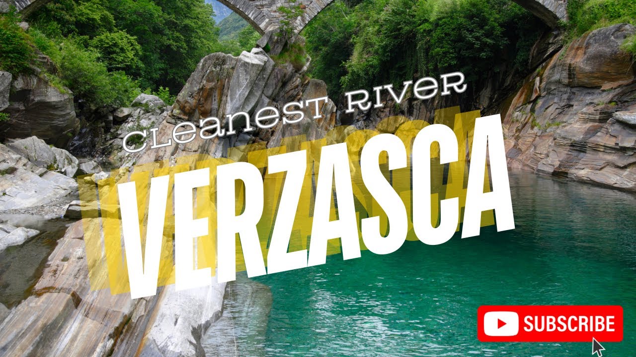 Discover the World's Cleanest River: Verzasca!