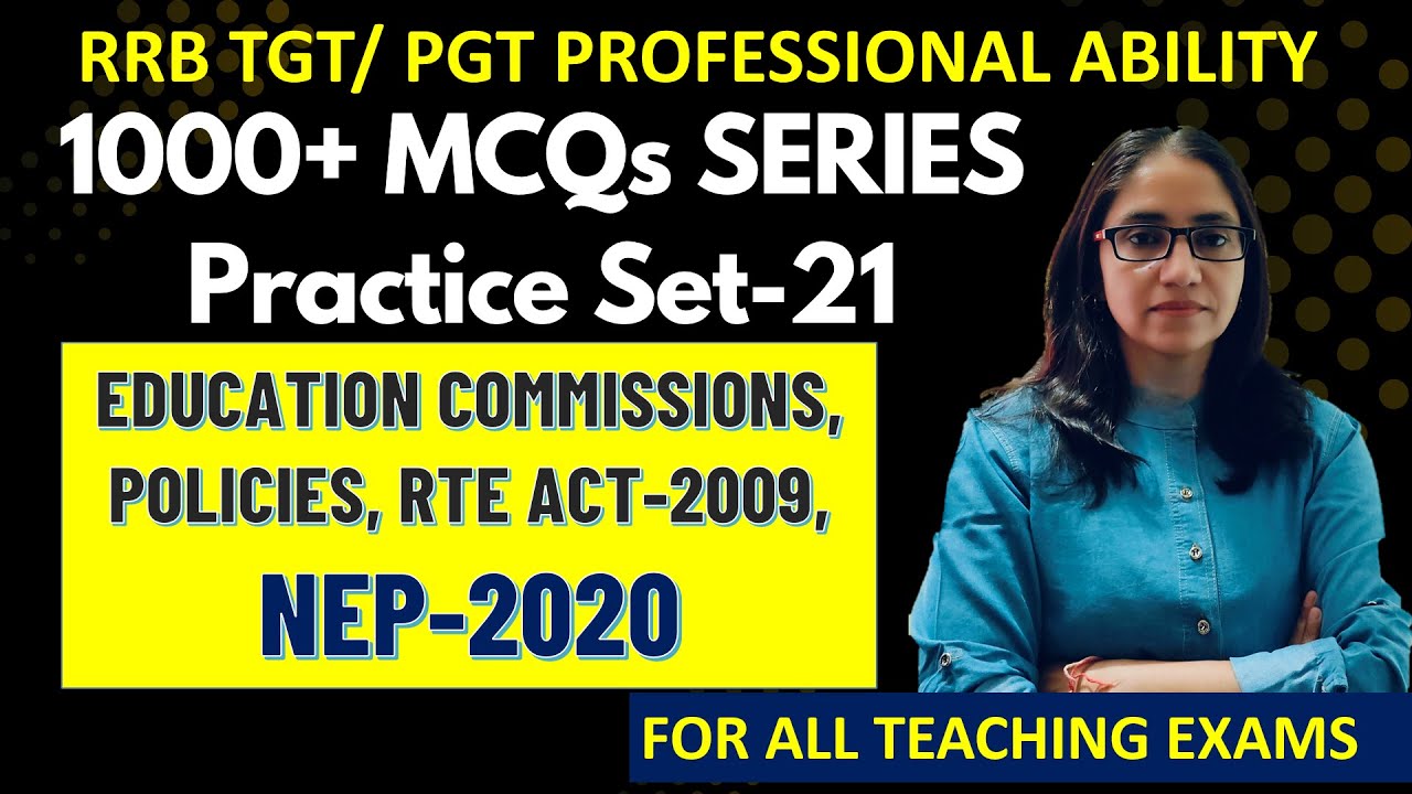 Practice Set-21 RRB TGT/PGT 1000+ MCQs (EDUCATION COMMISSIONS, POLICIES, RTE ACT-2009 & NEP-2020)