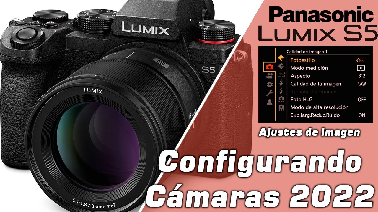 📸 Configurando cámaras | Lumix S5 | Ajustes de imagen | 2022