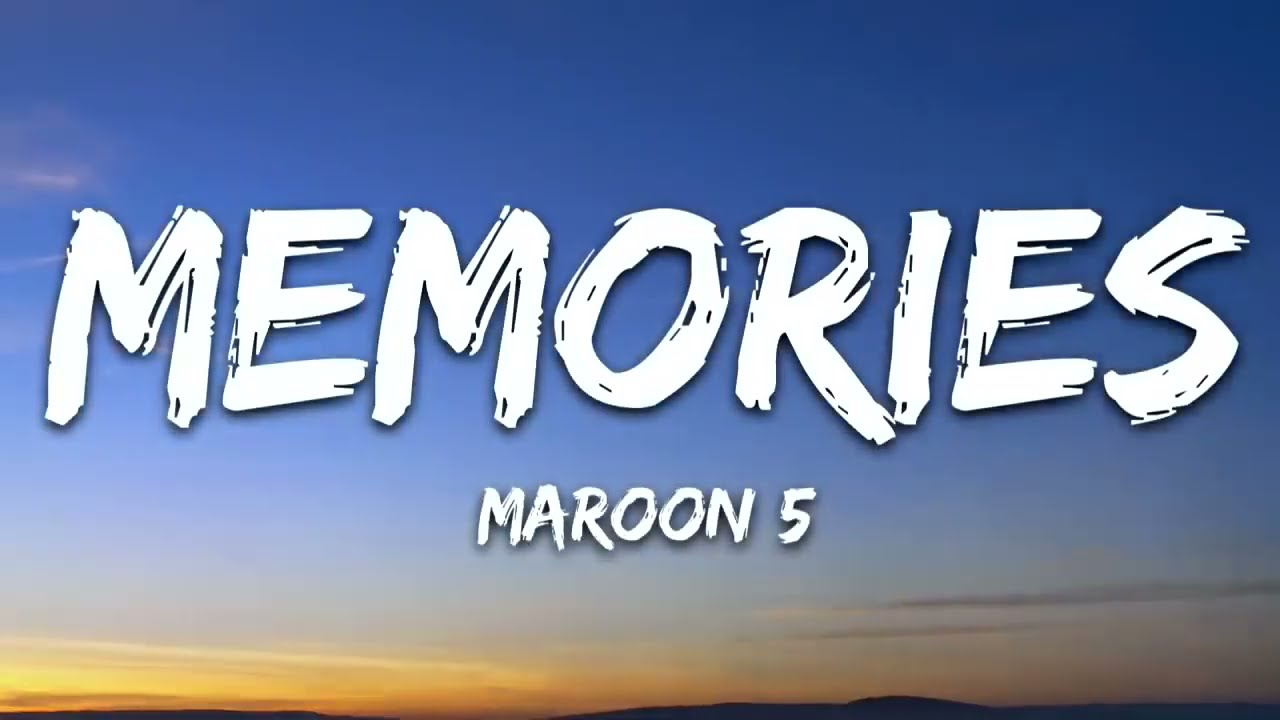 Maroon 5 - Memories Lyrics