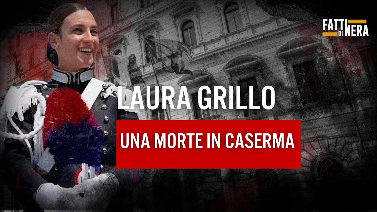 🟡 LAURA GRILLO. UNA MORTE IN CASERMA
