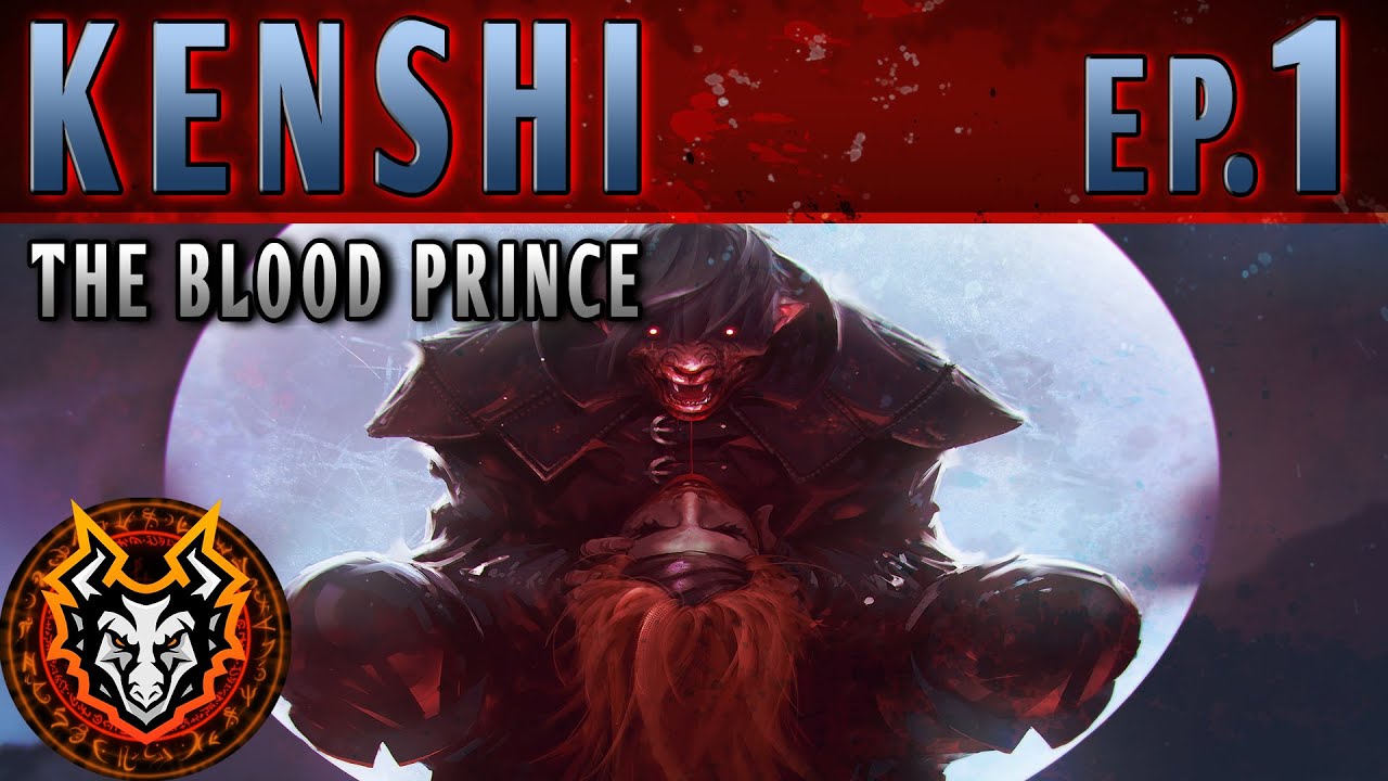 Kenshi: The Blood Prince - EP1 - ТЬМА ВОЗВРАЩАЕТСЯ