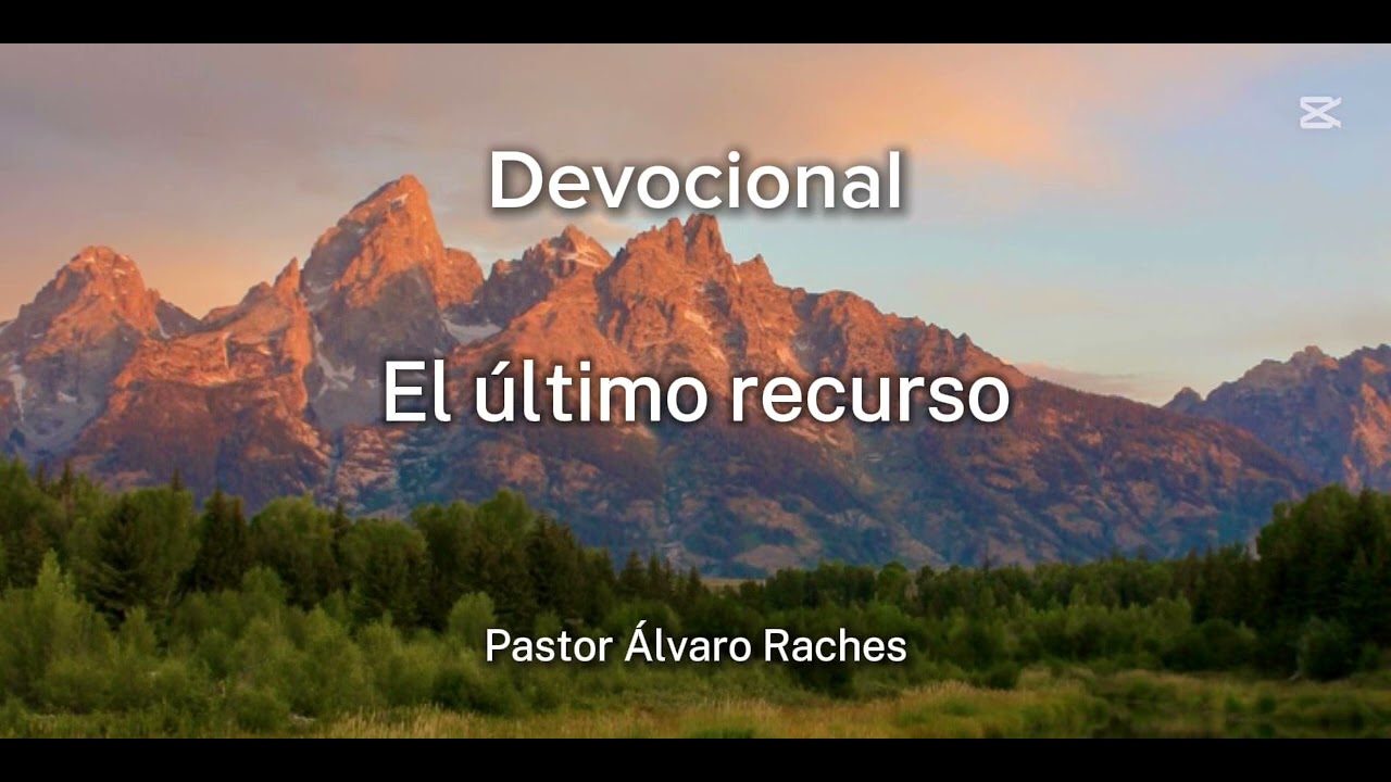 Devocional EL ÚLTIMO RECURSO (Marcos 5:25-34) - Pastor Álvaro Raches 