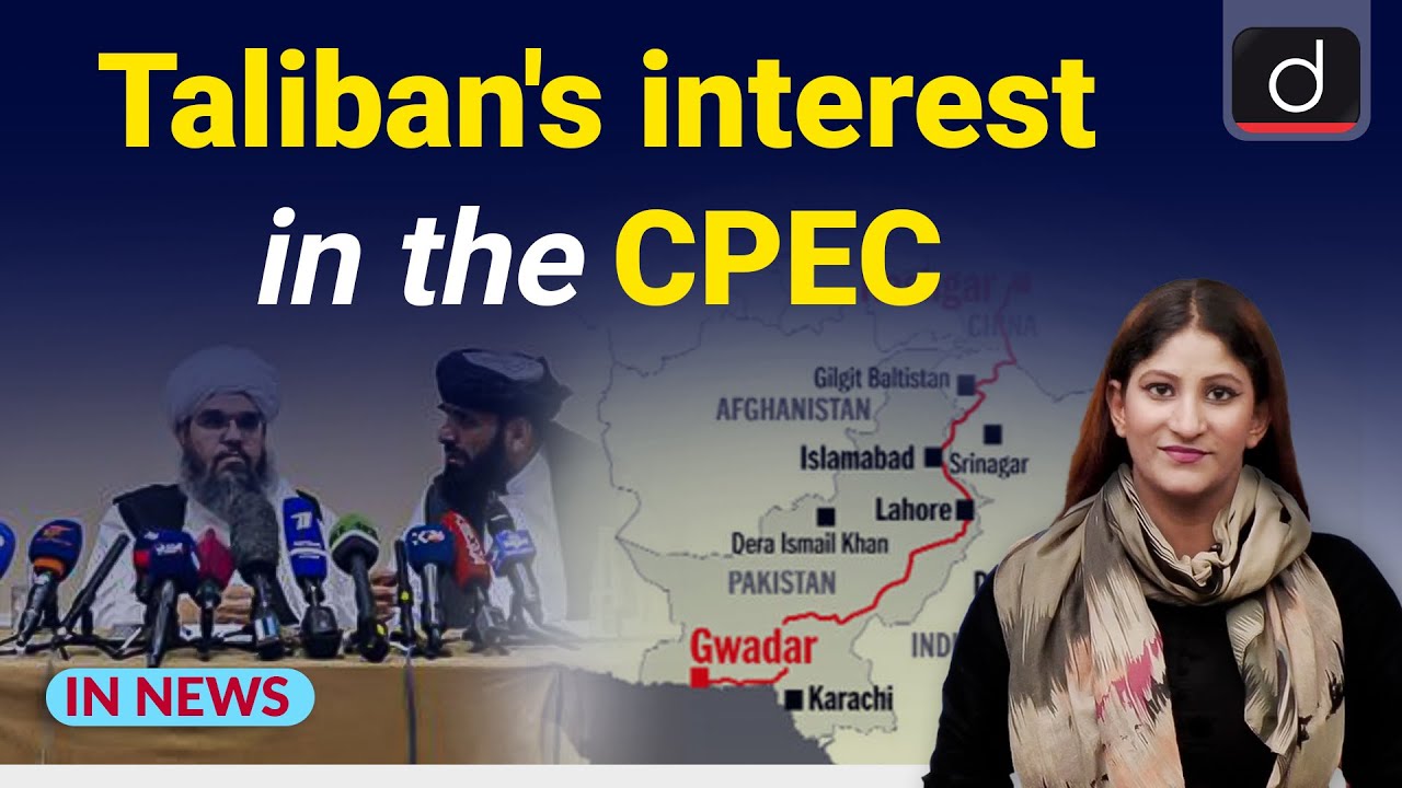 Taliban's interest in the CPEC - IN NEWS I Drishti IAS  English
