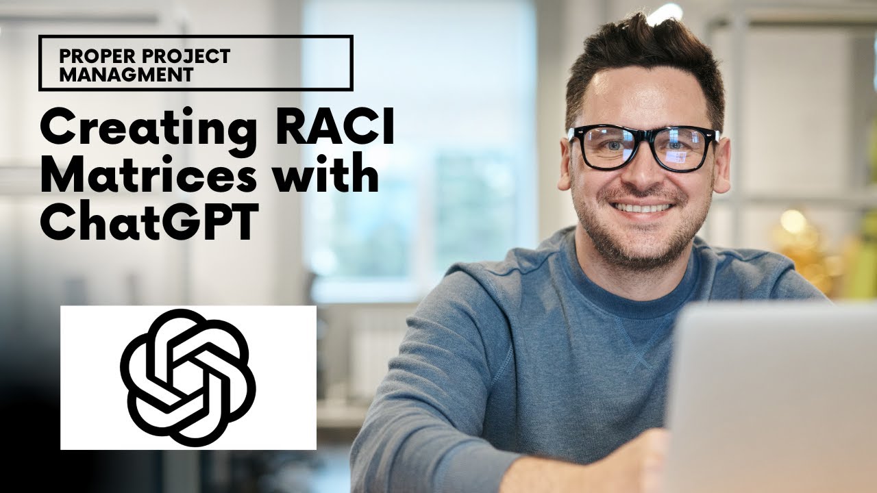 Creating A RACI Matrix In Seconds with ChatGPT - AI-Powered Efficiency!