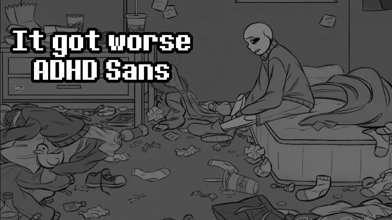 It Got Worse ADHD Sans - Undertale AU Comic Dub