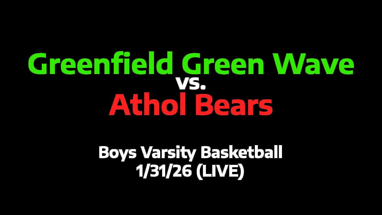 Greenfield Green Wave vs. Athol Bears - Boys Varsity Basketball, 1/31/26 (LIVE)