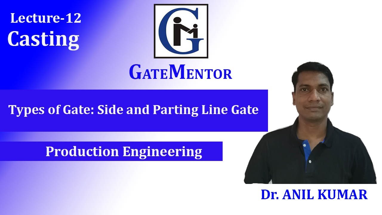Casting 12: Types of Gate: Side and Parting Line Gate