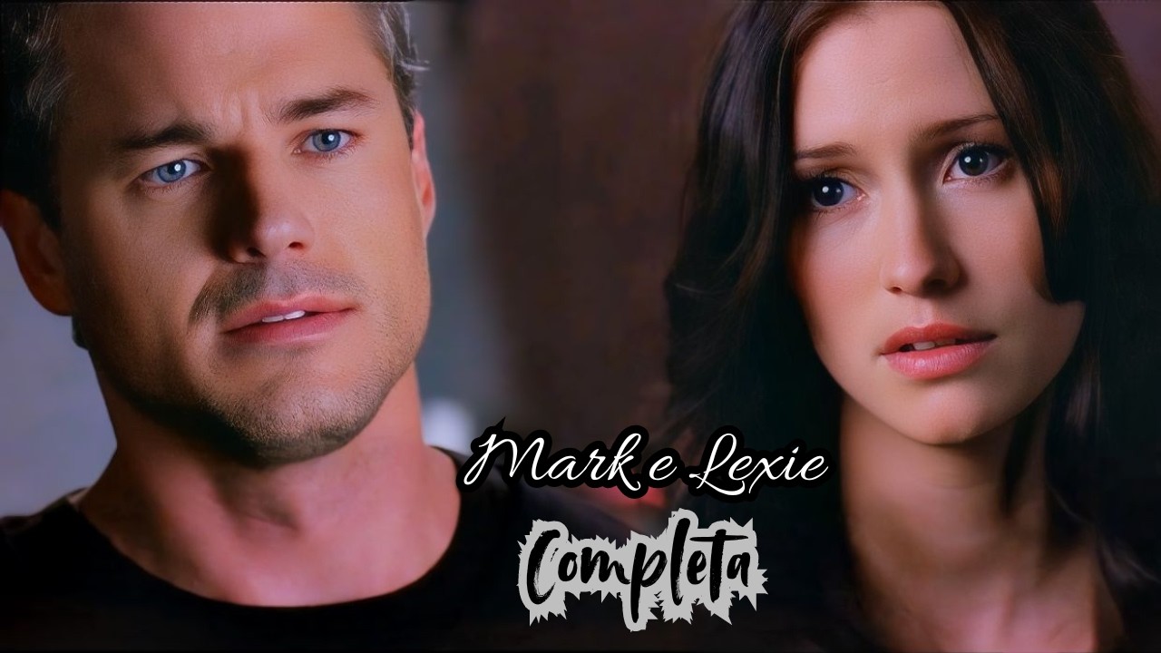 A História de Mark e Lexie completa / COMENTADA