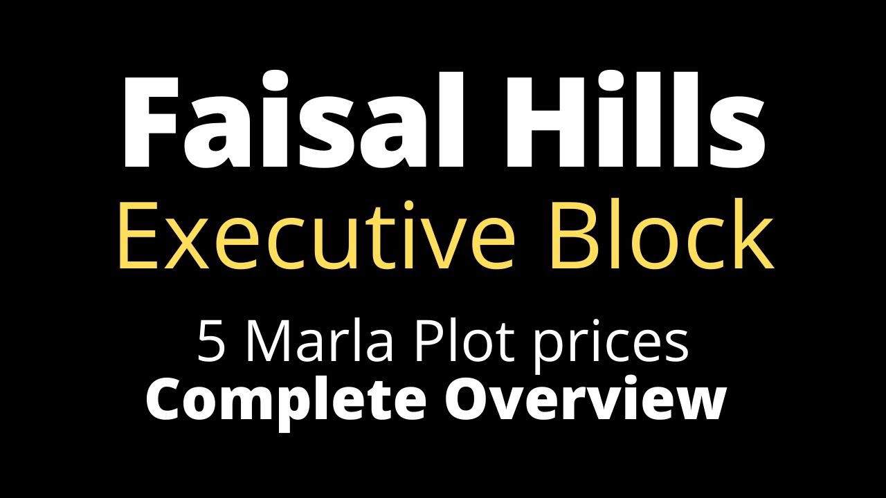 Faisal Hills Executive Block | 5 Marla Plot price | Complete Overview
