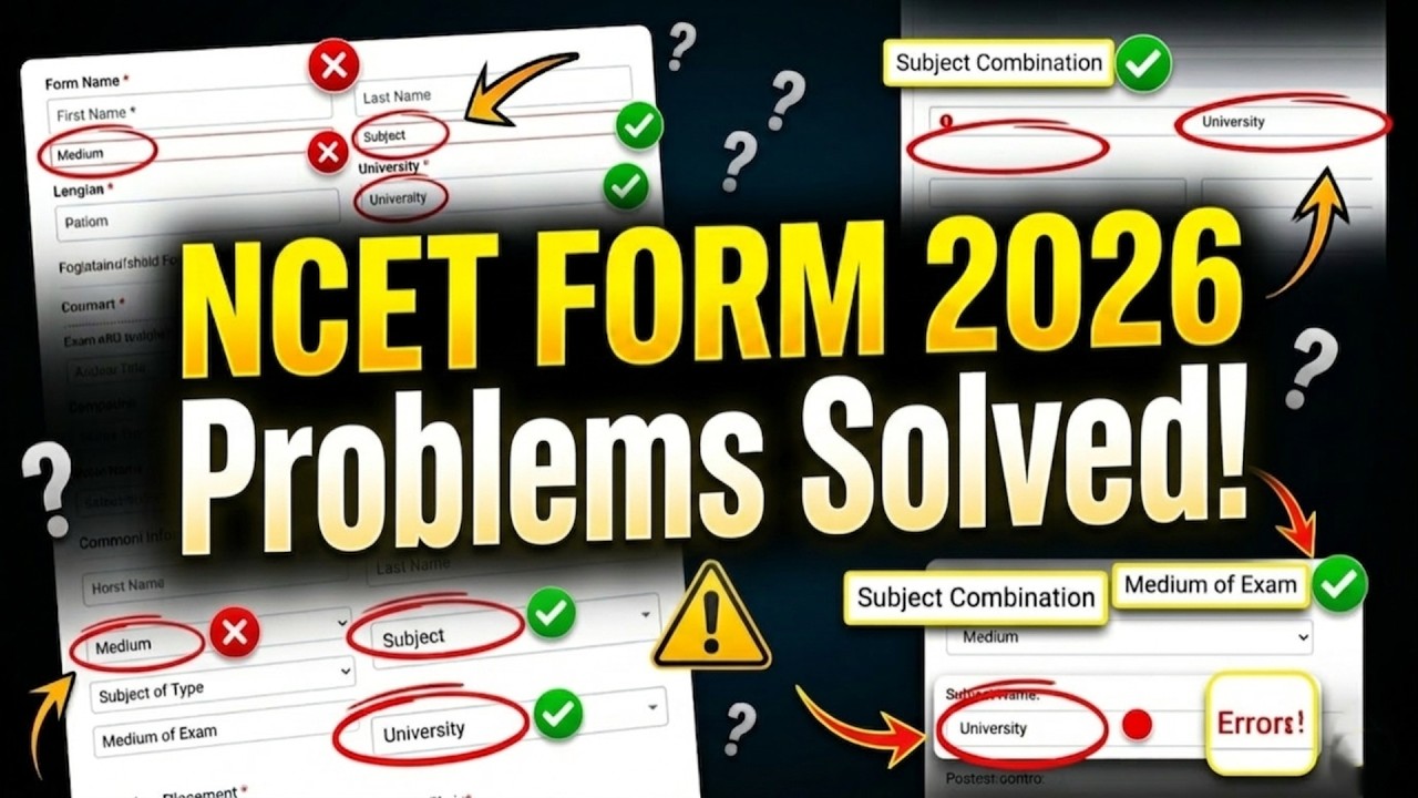 NCET 2026 Form Problems Solved | Medium, Subject Combination, University Choice