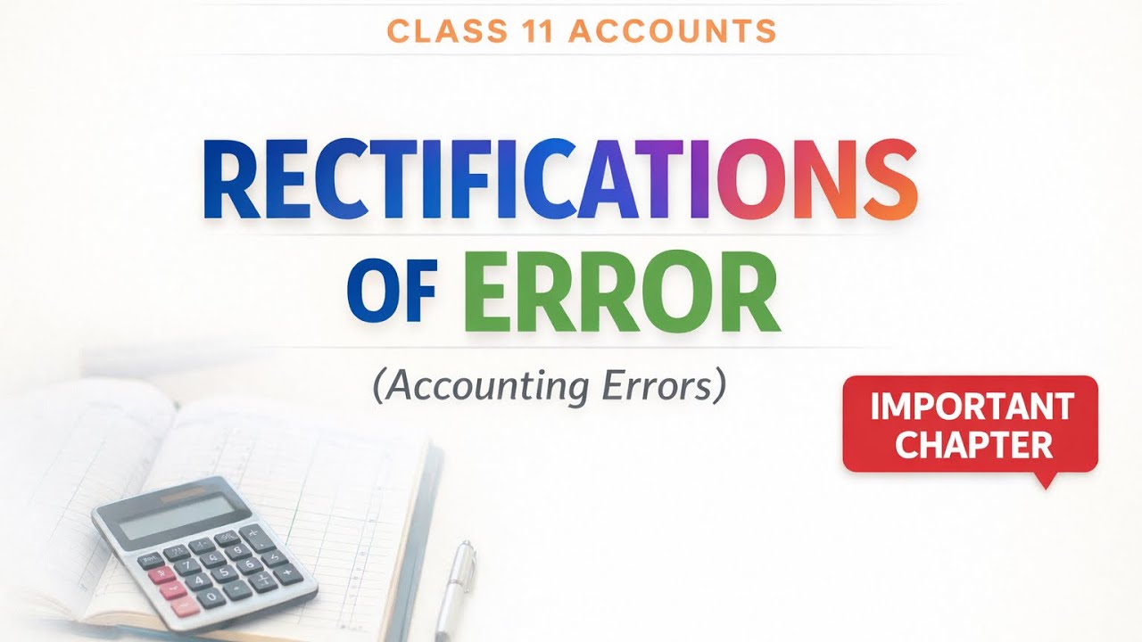 Accounting Errors in Detail | Types of Errors in Accounting | Class 11 Accountancy|Day1/10#exam2026 