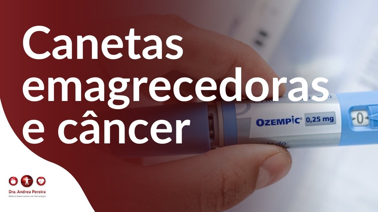 Canetas emagrecedoras podem ser usadas em pessoas com câncer?