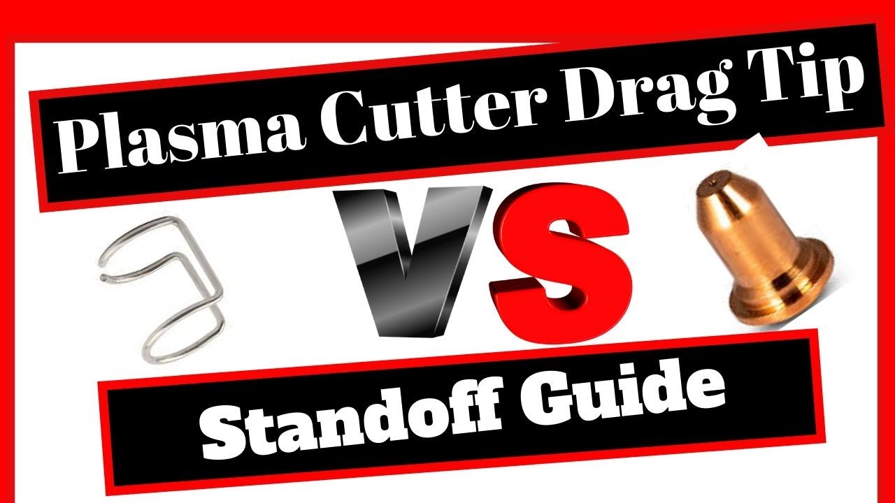 Plasma Cutter Drag Tip vs Standoff Guide