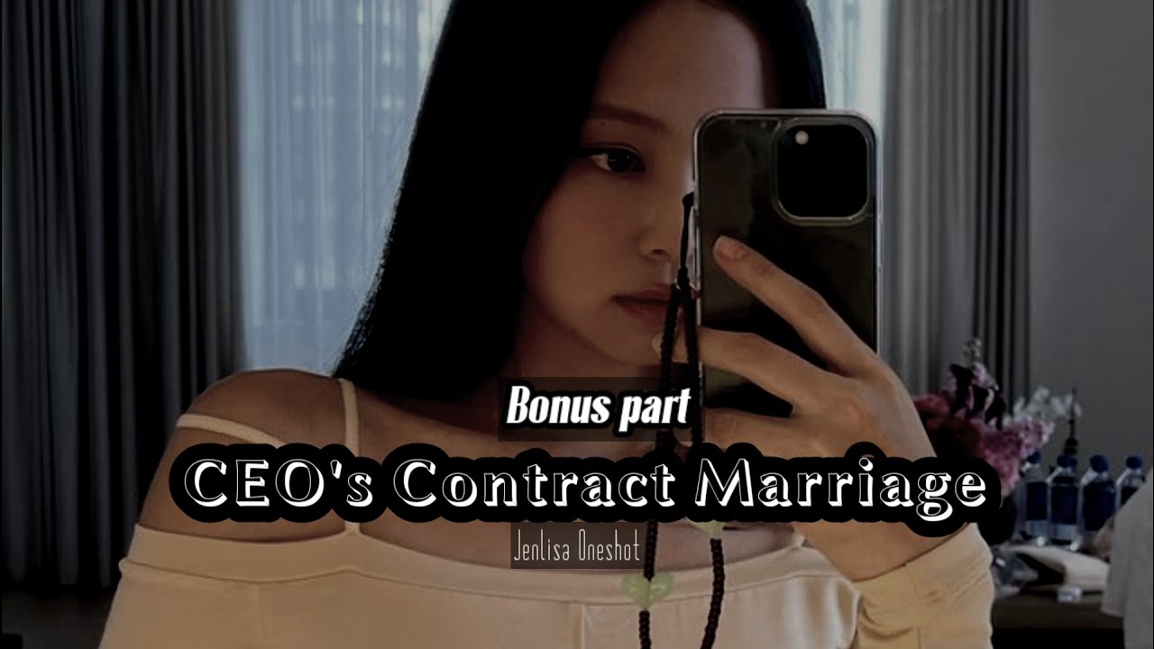 Bonus | CEO'S Contract Marriage| Jenlisa Oneshot| #jenlisa