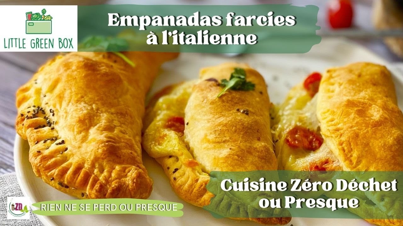 EMPANADAS FARCIES A L'ITALIENNE (Recette Zéro Déchet LittleGreenBox)
