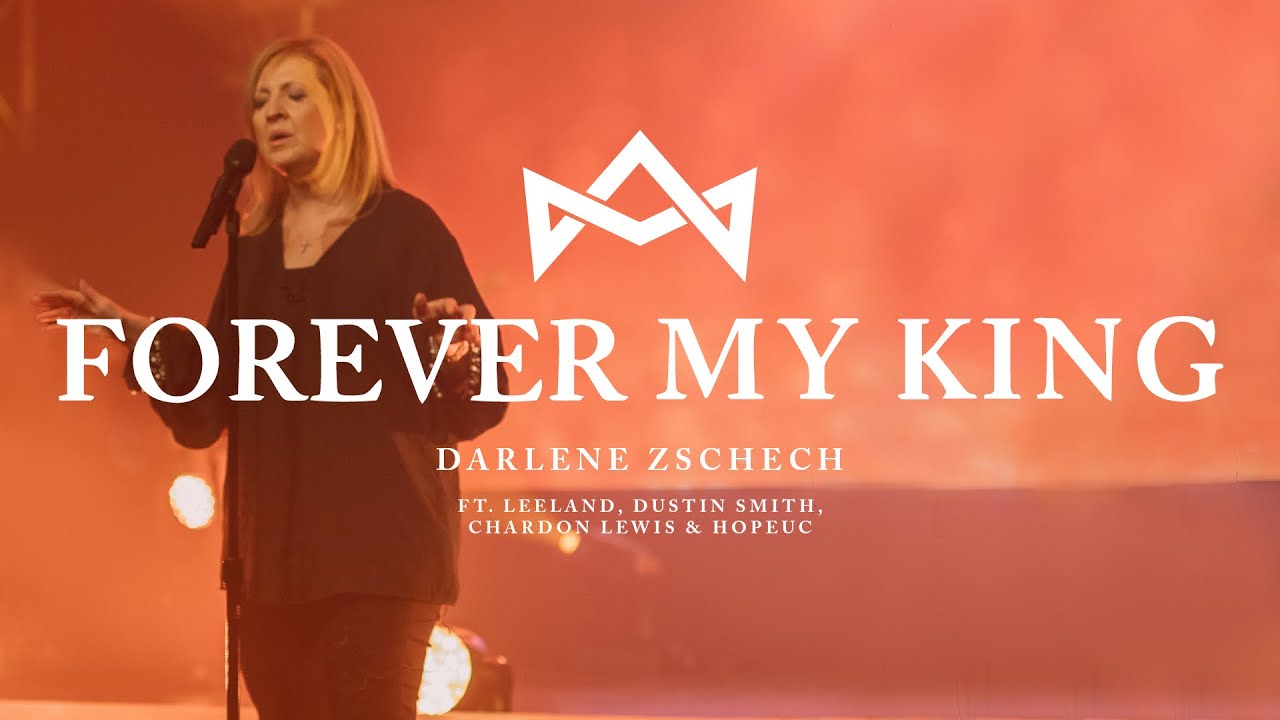Darlene Zschech - Forever My King (Official Live Video)