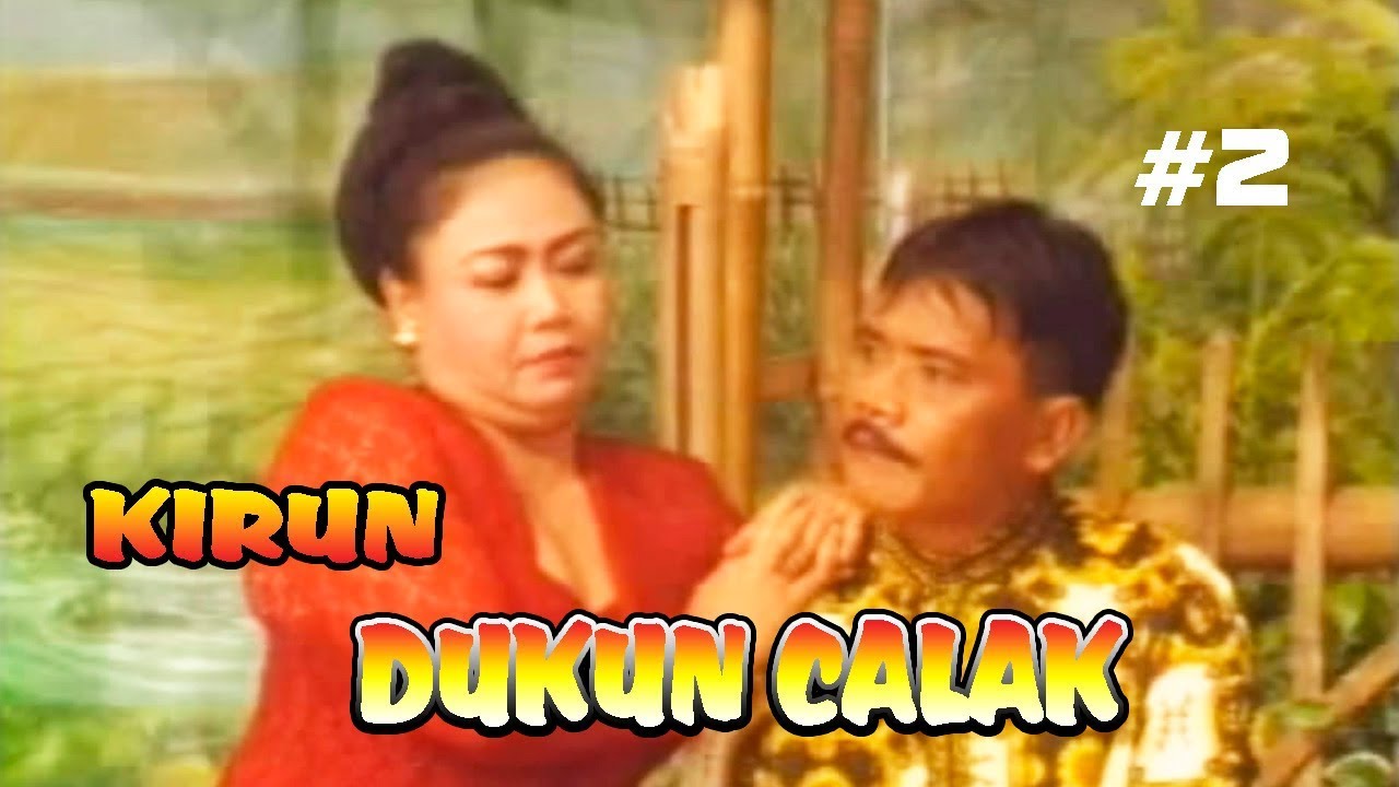 KIRUN " DUKUN CALAK " BAGIAN 2