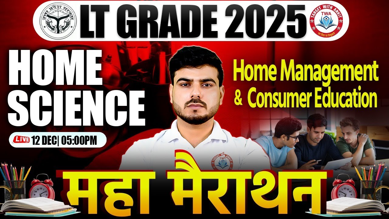 Management & Consumer Education | LT Grade 2025 TGT Home Science | Home Science Marathon Akash Sir