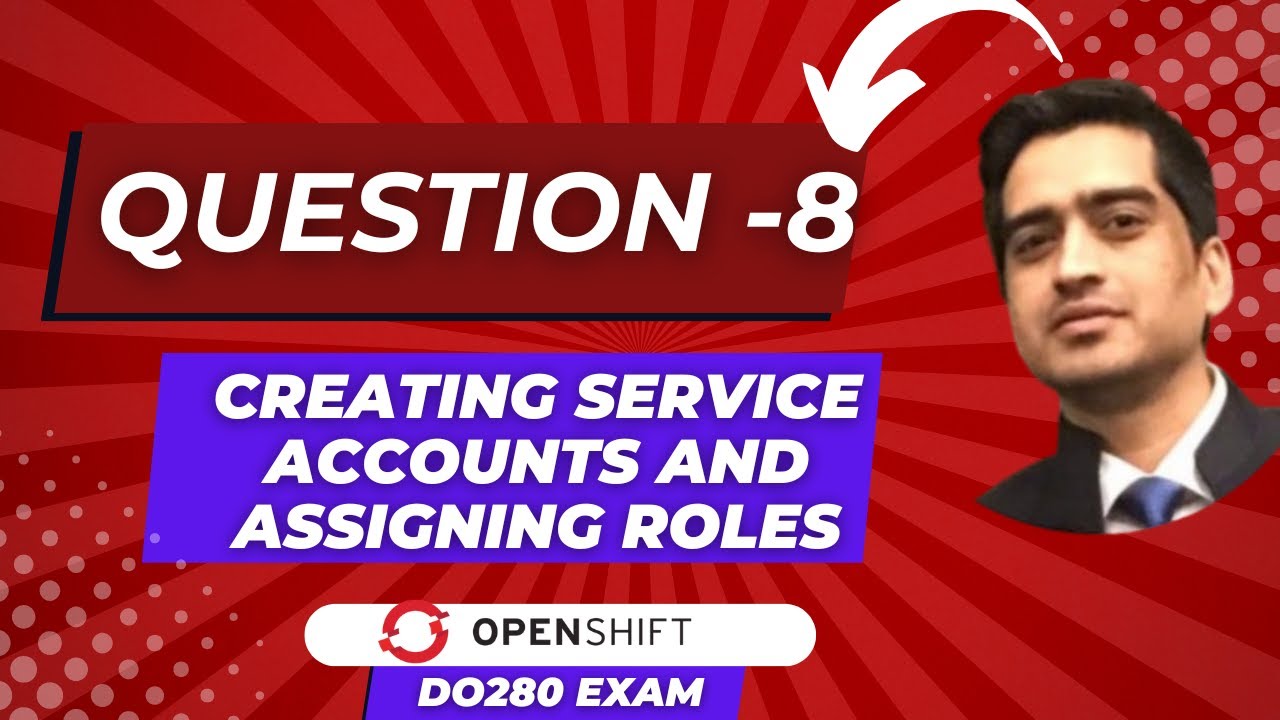 OpenShift DO280 Exam | Practice Question 8 | Creating Service Accounts and Assigning Roles