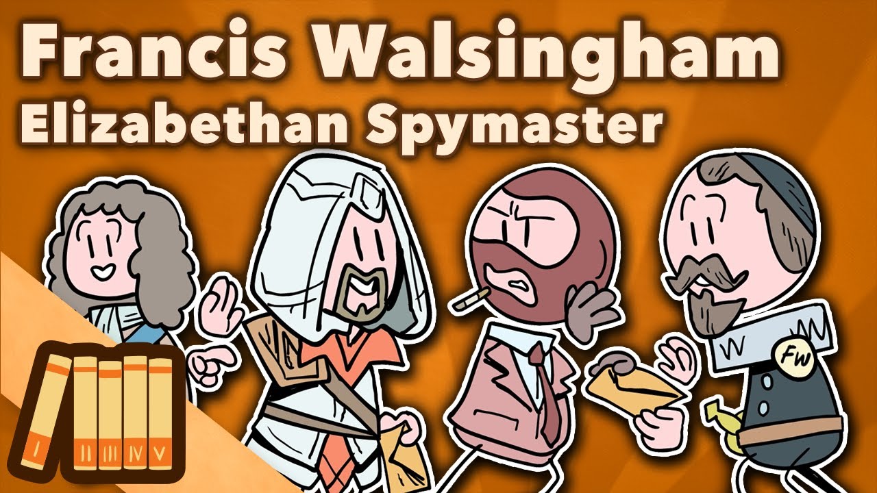 Francis Walsingham - Elizabethan Spymaster - European History - Extra History