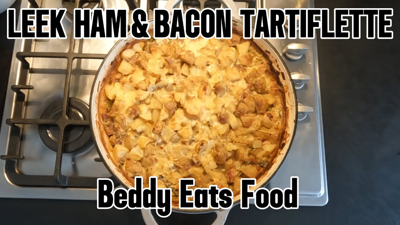 LEEK  BACON & HAM  TARTIFLETTE
