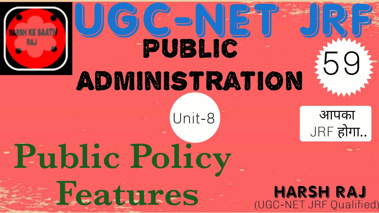 Public Policy Features Unit-8(UGC-NET JRF Public Administration)