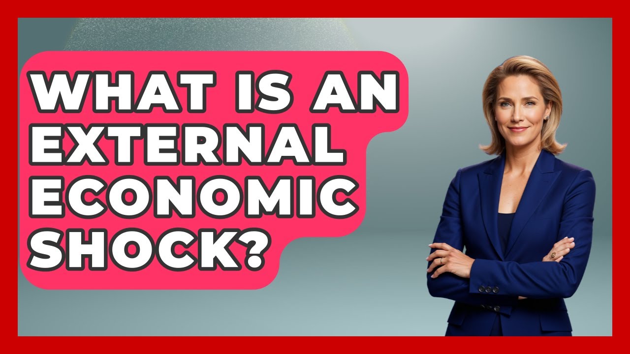What Is An External Economic Shock? - Macroecon Experts