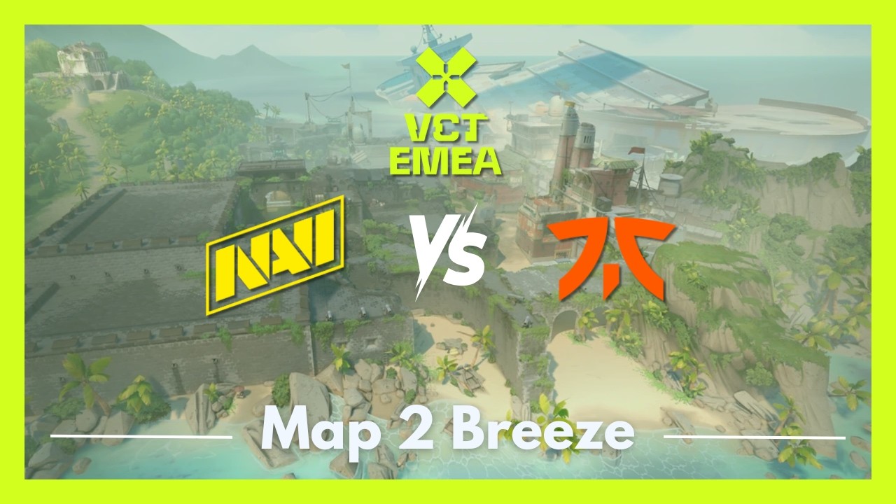 NAVI vs FNC | VCT EMEA Kickoff | Map 2 Breeze