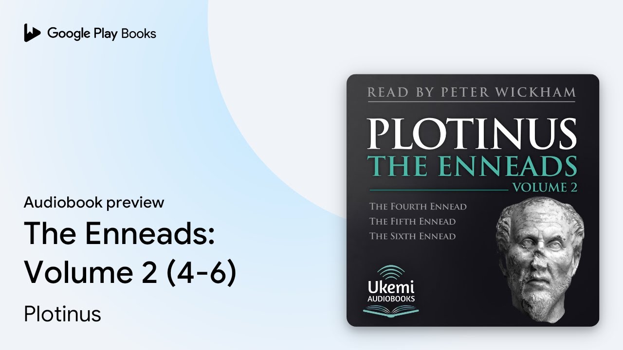 The Enneads: Volume 2 (4-6) by Plotinus &middot; Audiobook preview