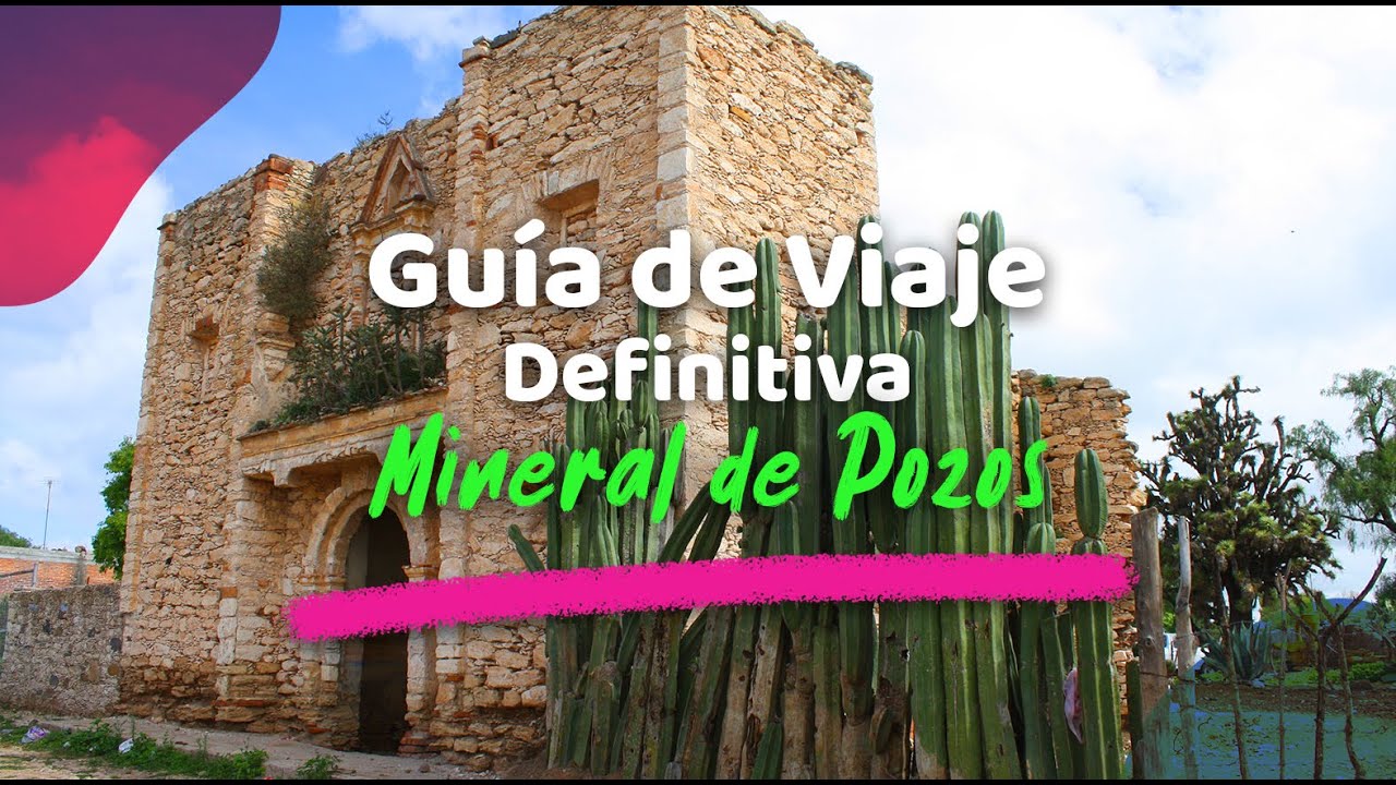 Guía de Viaje Definitiva | Mineral de Pozos  🥰✈