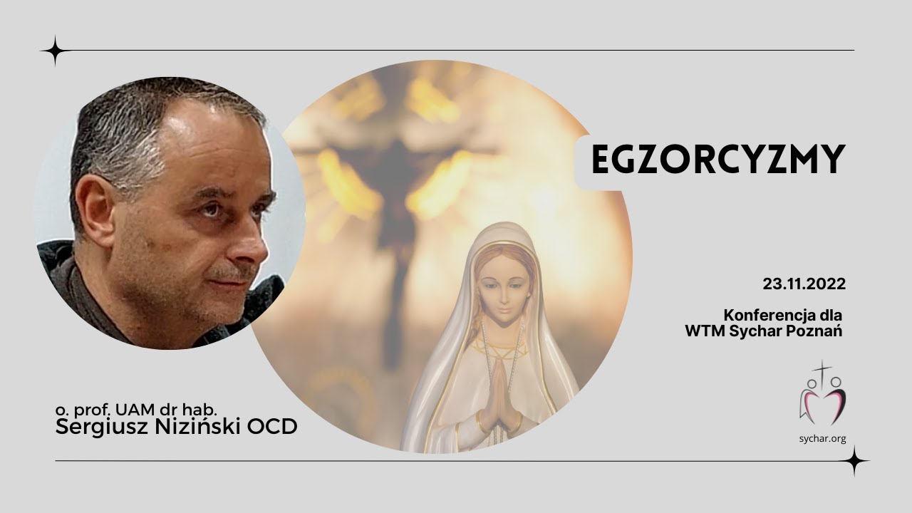 [Konferencja WTM Sychar Poznań] Egzorcyzmy - o. Sergiusz Niziński OCD