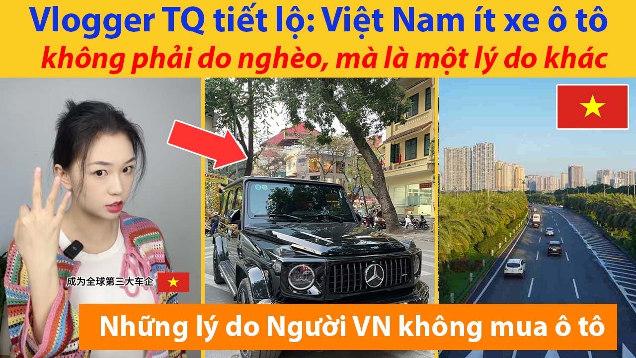 Vlogger Trung Quốc tiết lộ: Việt Nam ít xe ô tô không phải do nghèo, mà là một lý do khác