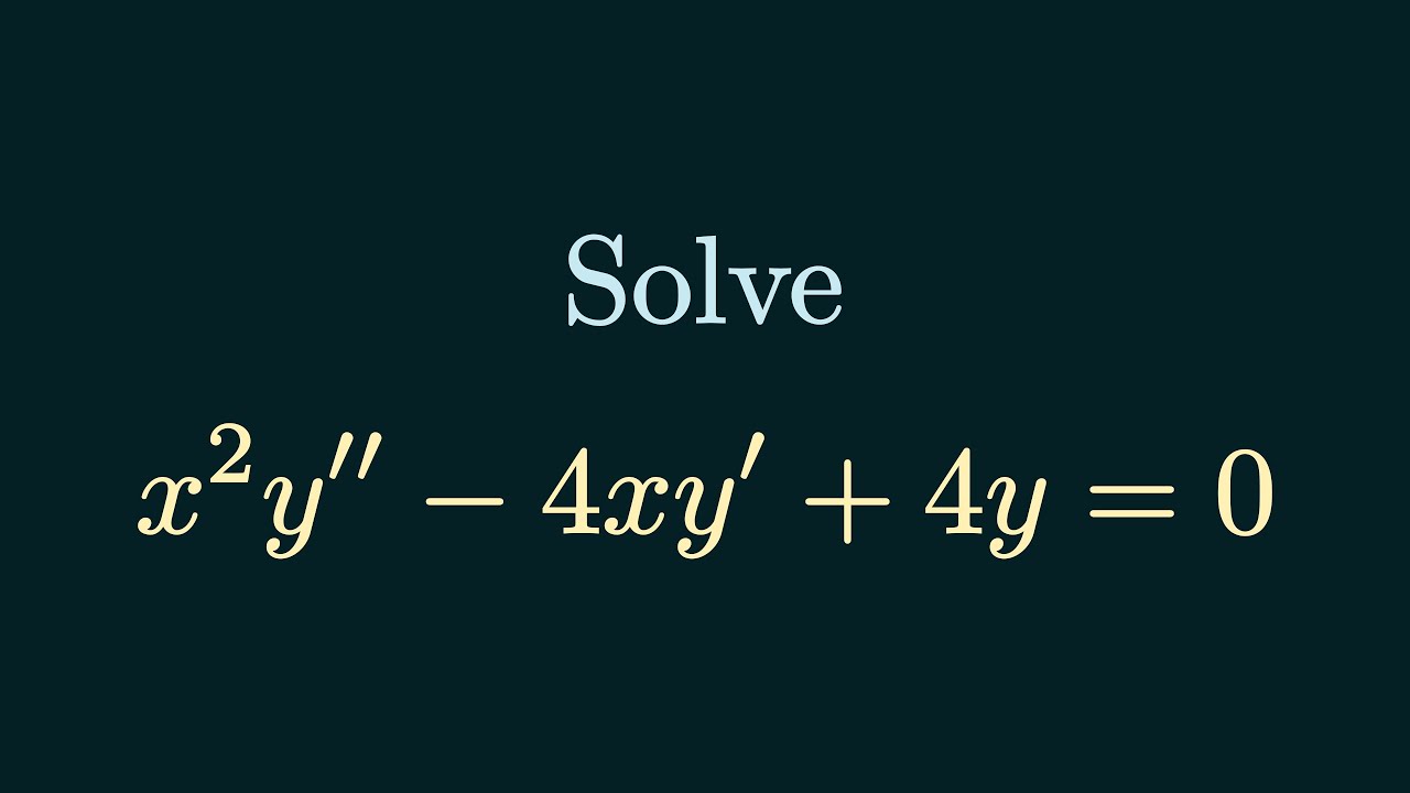[Cauchy-Euler Equation] Solve x^2y''-4xy'+4y=0 [1st Method]