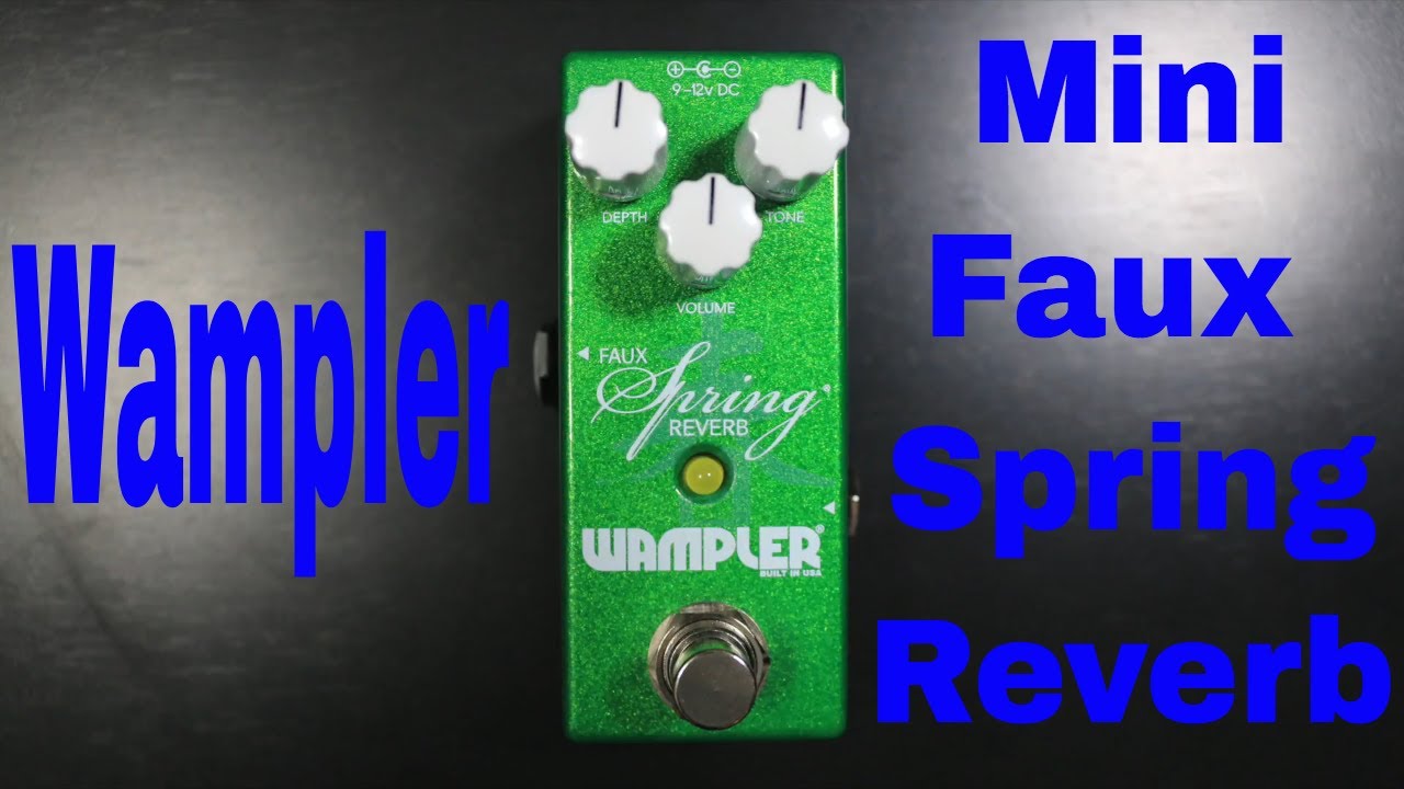 Wampler Faux Spring Reverb (Mini) demo video by Shawn Tubbs