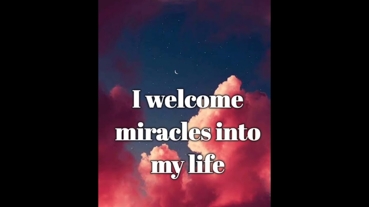 Positive Affirmation for miracles in life...