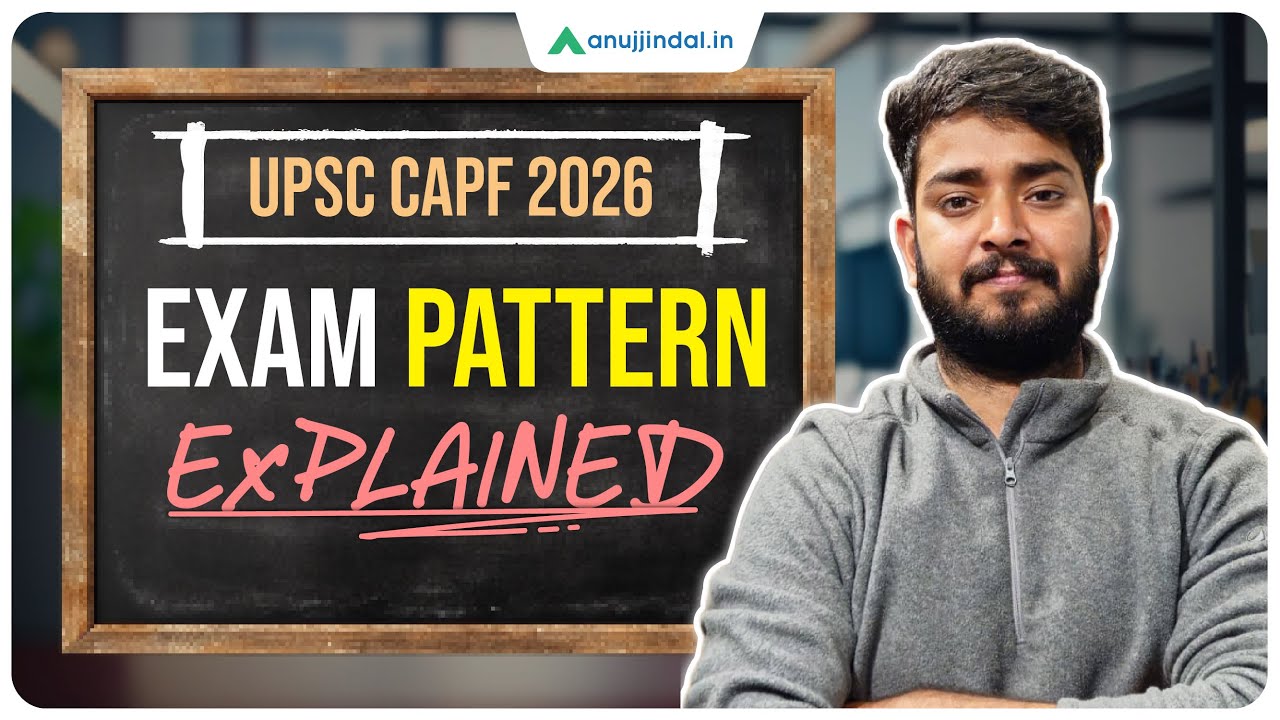 UPSC CAPF AC 2026: Exam Pattern | CAPF Assistant Commandant Preparation | Anuj Jindal