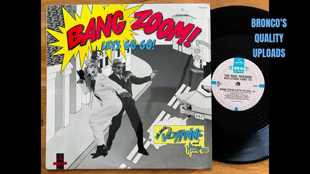 The Real Roxanne With Hitman Howie Tee – Bang Zoom! (Let's Go-Go)