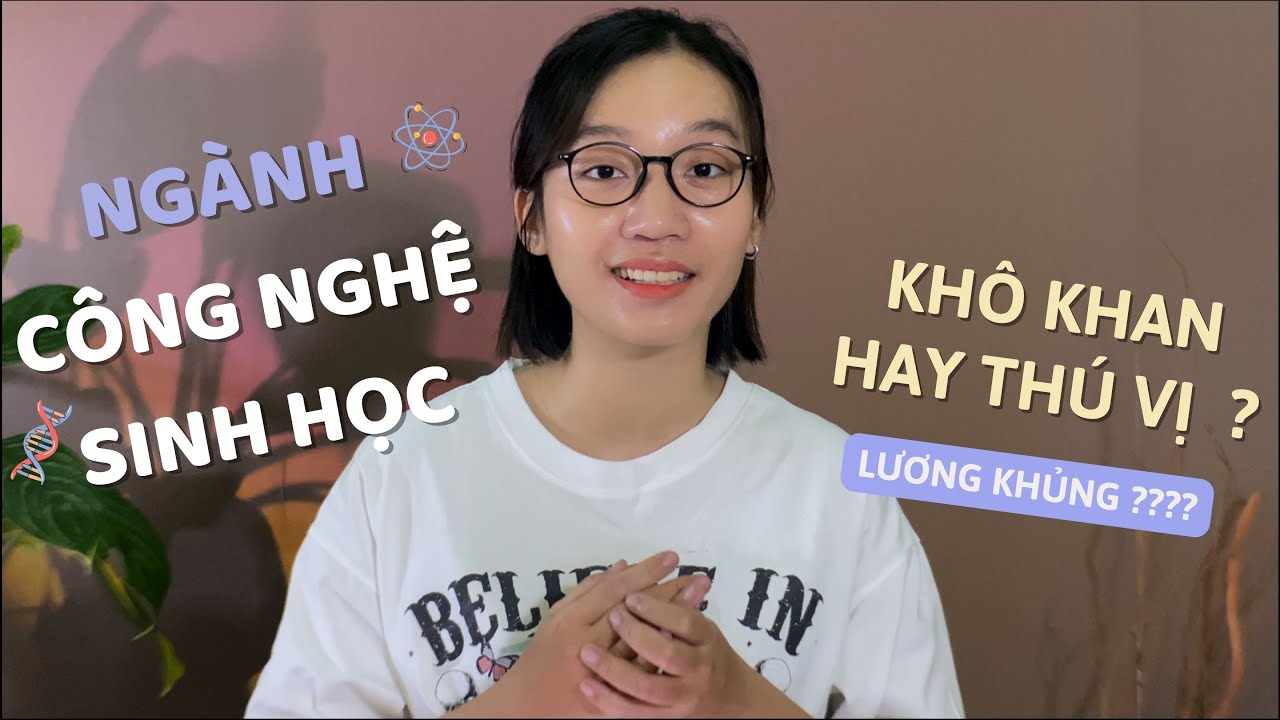 Ngành CÔNG NGHỆ SINH HỌC  mở ra những cơ hội gì ?