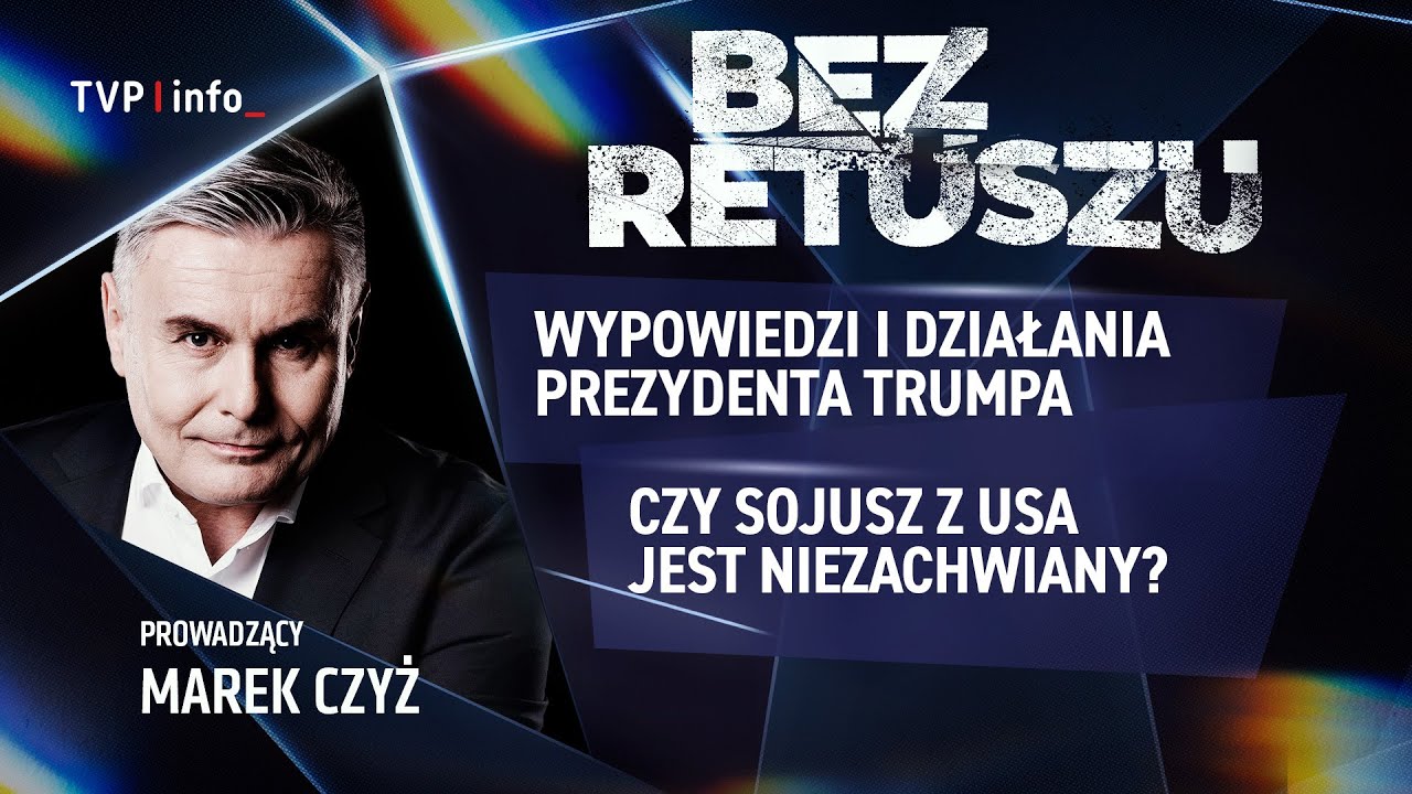 Czy sojusz Polski z USA po wypowiedziach Trumpa jest wciąż niezachwiany? | BEZ RETUSZU