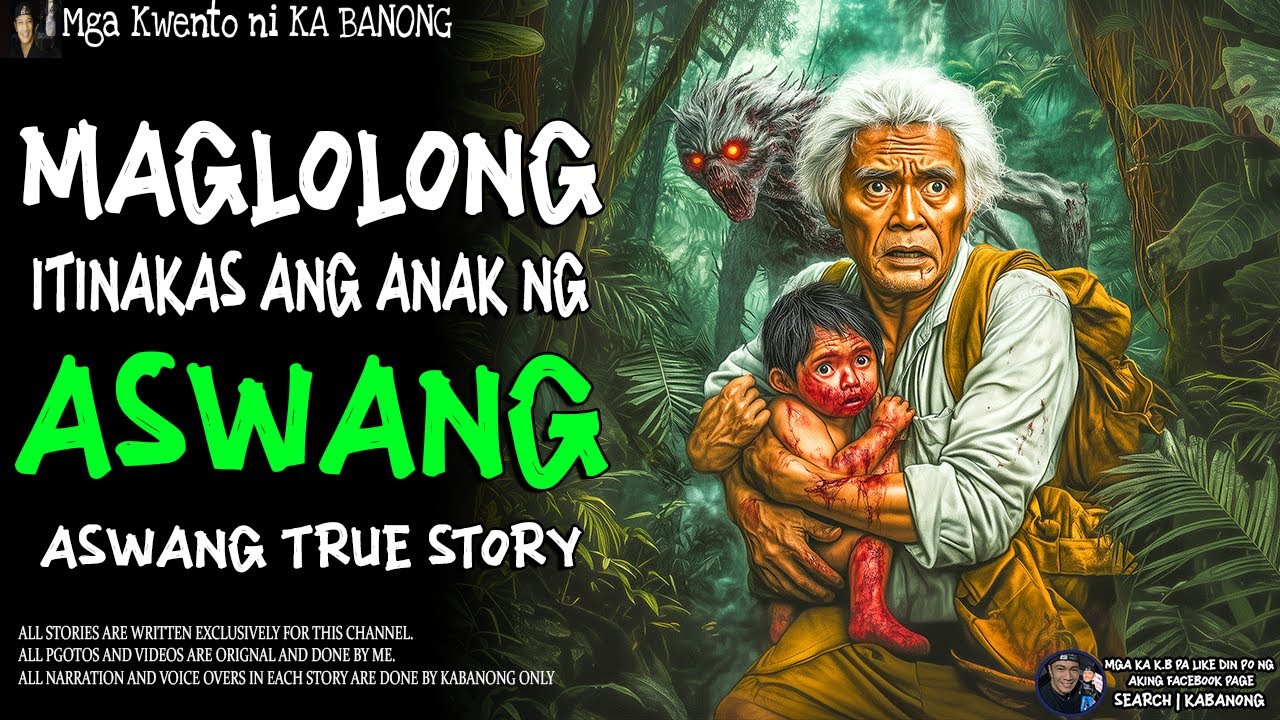MAGLOLONG ITINAKAS ANG ANAK NG ASWANG (Aswang True Story)