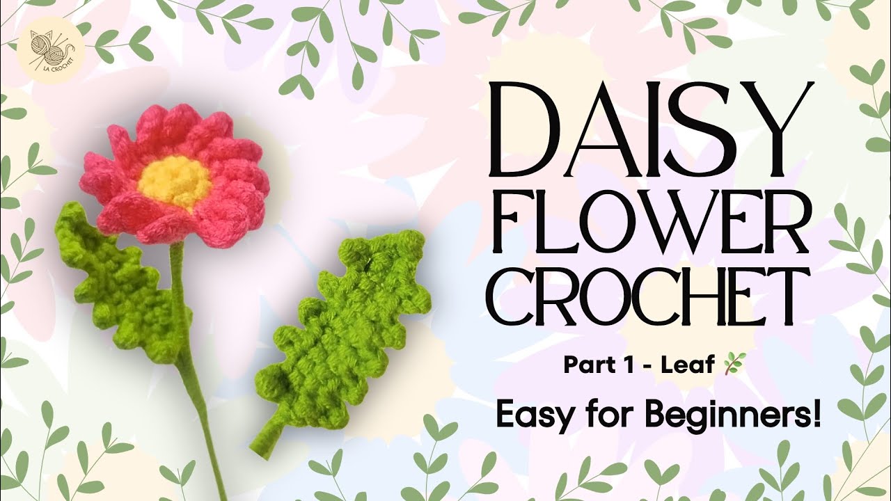 Easy Crochet Daisy Leaf (Part 1), how to crochet for beginners -  #diy #handmade#flowerbouquet