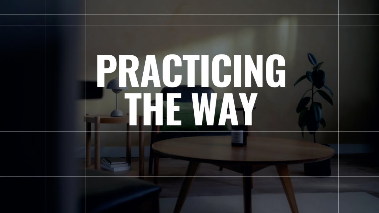 Practicing The Way