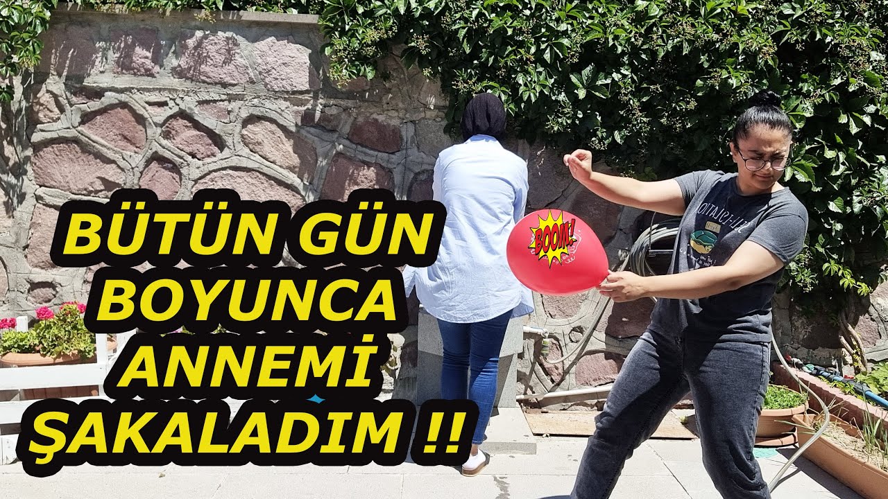 BÜTÜN GÜN ANNEMİ ŞAKALADIM ANNEMİ TANIYANLAR BAŞIMA NELER GELDİĞİNİ TAHMİN EDER