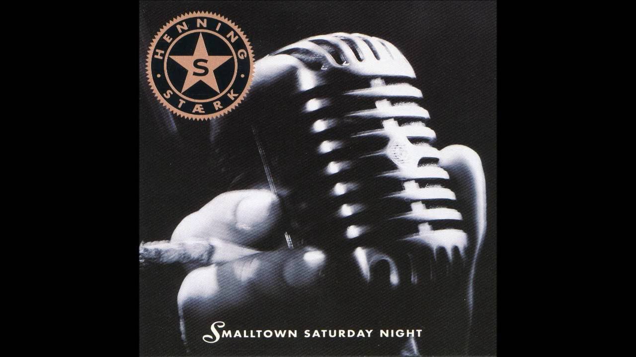 Henning St&aelig;rk - 1992 - Small Town Saturday Night