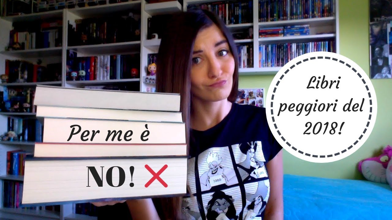 PER ME E' NO: I LIBRI PEGGIORI DEL 2018!