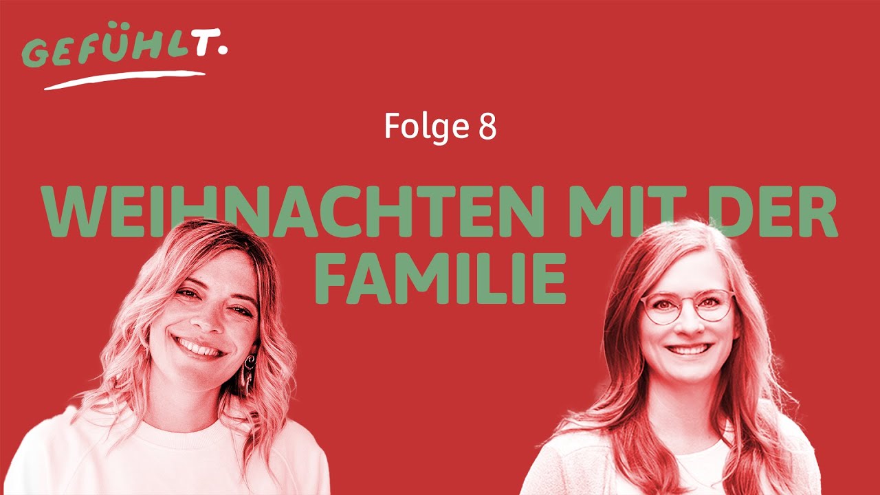 08 Gefühlt. - Entspannte Weihnachten mit der Familie