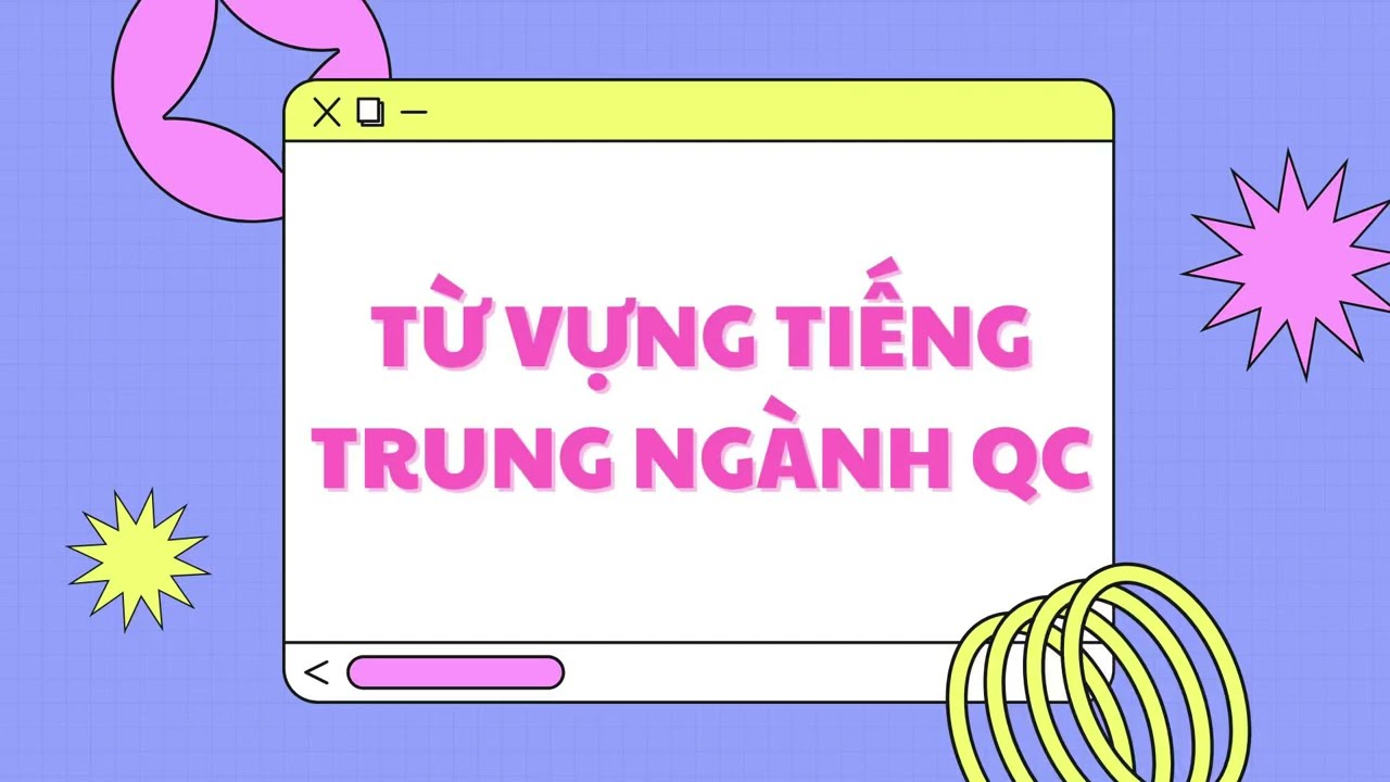 34 Từ vựng tiếng Trung về ngành QC
