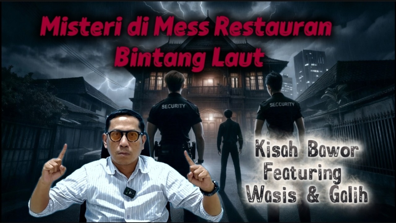 Misteri di Mess Restauran Bintang Laut || Kisah Bawor featuring Wasis dan Galih 